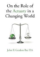 On the Role of the Actuary in a Changing World