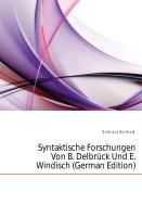 Syntaktische Forschungen Von B. Delbrück Und E. Windisch