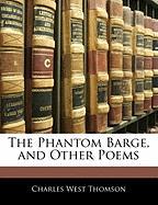 The Phantom Barge, and Other Poems