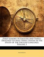 First Lessons in English and Tamul: Designed to Assit Tamul Youth in the Study of the English Language, Volume 1