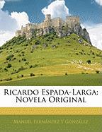 Ricardo Espada-Larga: Novela Original