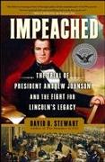 Impeached: The Trial of President Andrew Johnson and the Fight for Lincoln's Legacy