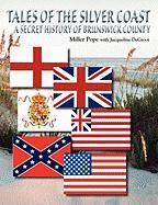 Tales of the Silver Coast-A Secret History of Brunswick County