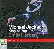 Michael Jackson: King of Pop 1958-2009: Rock Autobiography