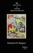 The Adventures of Danny Meadow Mouse. Illustrated Edtion