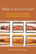 What Is Slavery to Me?: Postcolonial/Slave Memory in Post-Apartheid South Africa