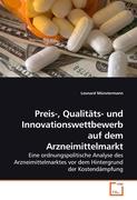 Preis-, Qualitäts- und Innovationswettbewerb auf dem Arzneimittelmarkt