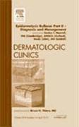 Epidermolysis Bullosa: Part II - Diagnosis and Management, an Issue of Dermatologic Clinics