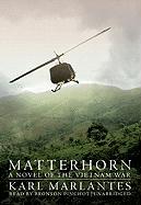 Matterhorn: A Novel of the Vietnam War