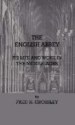The English Abbey - Its Life and Work in the Middle Ages