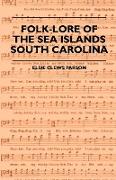 Folk-Lore of the Sea Islands - South Carolina