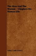 The Man and the Woman - Chapters on Human Life