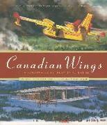 Canadian Wings: A Remarkable Century of Flight