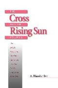 The Cross and the Rising Sun: The British Protestant Missionary Movement in Japan, Korea and Taiwan, 1865-1945