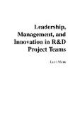 Leadership, Management, and Innovation in R&d Project Teams
