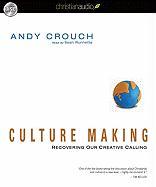 Culture Making: Recovering Our Creative Calling