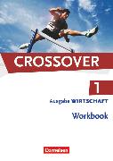 Crossover, Wirtschaft, B1/B2: Band 1 - 11. Schuljahr, Workbook mit herausnehmbarem Schlüssel