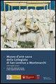 Museo D'Arte Sacra Della Collegiata Di San Lorenzo A Montevarchi: Guida Alla Visita del Museo E Alla Scoperta del Territorio