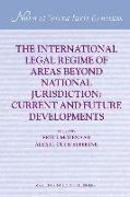 The International Legal Regime of Areas Beyond National Jurisdiction: Current and Future Developments