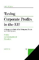 Taxing Corporate Profits in the Eu: A Comparative Study of the Portuguese, British and Dutch Systems