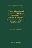Private International Law at the End of the 20th Century: Progress or Regress?: Progress or Regress?