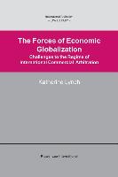 The Forces of Economic Globalization: Challenges to the Regime of International Commercial Arbitration