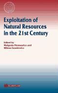 Exploitation of Natural Resources in the 21st Century