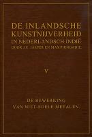 de Inlandsche Kunstnijverheid in Nederlands Indië - Deel V: de Bewerking Van Niet-Edele Metalen