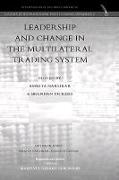 Leadership and Change in the Multilateral Trading System