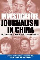 Investigative Journalism in China: Eight Cases in Chinese Watchdog Journalism