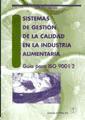 Sistemas de gestión de la calidad en la industria alimentaria. Guía iso