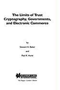 The Limits of Trust: Cryptography, Governments, & Electronic Commerce