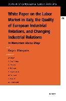 White Paper on the Labour Market in Italy, the Quality of European Industrial Relations, and Changing Industrial Relations: In Memoriam Marco Biagi