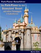 Der Park-Planer für das Disneyland Resort und andere Themenparks in Südkalifornien