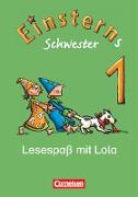 Einsterns Schwester, Erstlesen - Ausgabe 2008, 1. Schuljahr, Lesespaß mit Lola, Leseheft