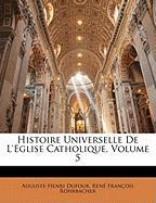 Histoire Universelle de L'Eglise Catholique, Volume 5