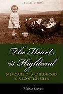 The Heart Is Highland: Memories of a Childhood in a Scottish Glen