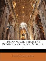 The Analyzed Bible: The Prophecy of Isaiah, Volume 1