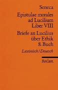 Briefe an Lucilius über Ethik. 8. Buch