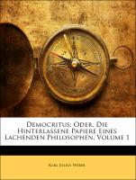 Democritus, Oder, Die Hinterlassene Papiere Eines Lachenden Philosophen, Erster Band