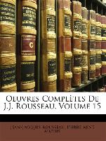 Oeuvres Complètes De J.J. Rousseau, Volume 15