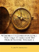 Mémoires Et Correspondance Politique Et Militaire Du Prince Eugène, Volume 2