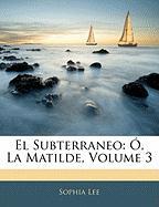 El Subterraneo: Ó, La Matilde, Volume 3