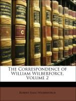 The Correspondence of William Wilberforce, Volume 2