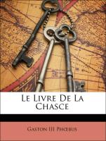 Le Livre De La Chasce