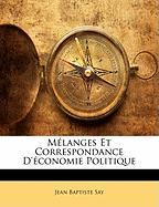 Mélanges Et Correspondance D'économie Politique