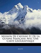 Mission De Cayenne Et De La Guyane Française Avec Une Carte Géographique
