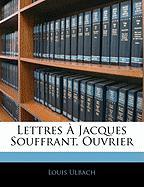 Lettres À Jacques Souffrant, Ouvrier