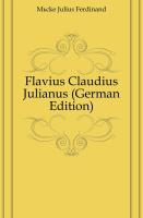 Flavius Claudius Julianus. I Abtheilung