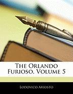 The Orlando Furioso, Volume 5